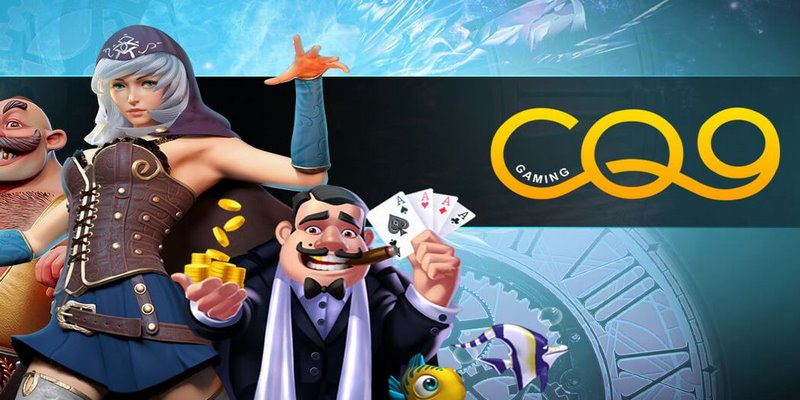 Lựa chọn trải nghiệm cá cược cùng sảnh CQ9 Gaming