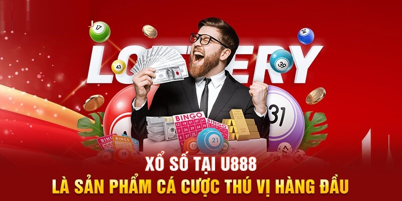 4 ưu điểm giúp U888 trở thành sân chơi xổ số thú vị hàng đầu