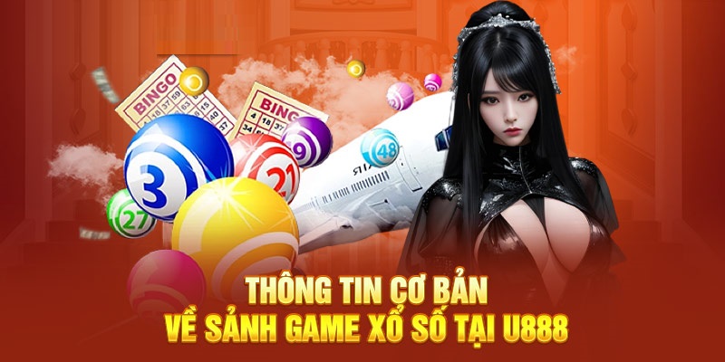 Thông tin cơ bản về 5 sảnh game xổ số chất lượng 